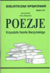 Poezje Krzysztofa Kamila Baczyskiego. Biblioteczka opracowa. Zeszyt nr 31