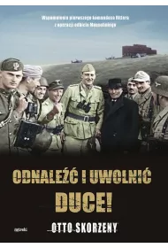 Odnale�� i uwolni� Duce!