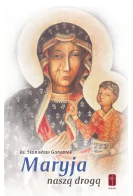 Maryja nasz� drog�