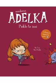 Mordercza Adelka. Piek�o to inni