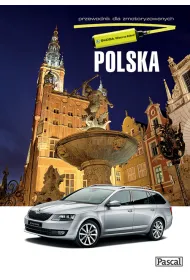 Polska. Przewodnik dla zmotoryzowanych