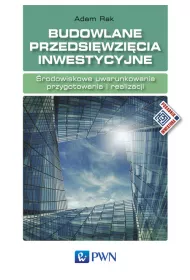 Budowlane przedsi�wzi�cia inwestycyjne. �rodowiskowe uwarunkowania przygotowania i realizacji