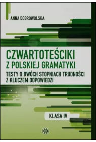 Czwartote�ciki z polskiej gramatyki. Testy o dw�ch stopniach trudno�ci z kluczem odpowiedzi