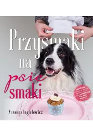 Przysmaki na psie smaki