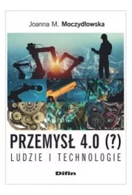 Przemys� 4.0 (?) Ludzie i technologie