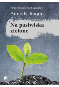 Na pastwiska zielone. Saga rodziny Neshov. Tom 3