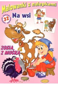 Na wsi. Zosia z Mu�k�. Malowanki z nalepkami