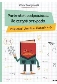 Pankratek podpowiada, ile czego przypada. Dzienniki i uamki w klasach 4-6