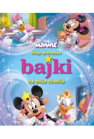 Moje pierwsze bajki na mi�e chwile. Disney Minnie