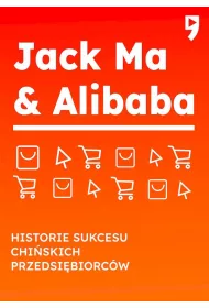 Jack Ma & Alibaba. Historie sukcesu chi�skich przedsi�biorc�w
