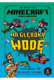 Minecraft. Na g��bok� wod�. Kroniki Woodsword. Tom 3