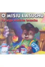 Klasyka wierszyka. O misiu �asuchu i o jego wielkim brzuchu