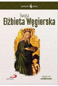Skuteczni �wi�ci - �wi�ta El�bieta W�gierska