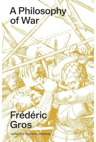 A Philosophy of War. Why We Fight