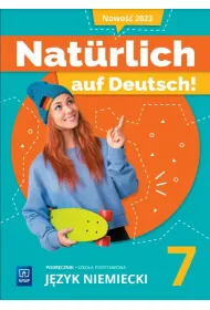 Natrlich auf Deutsch! Jzyk niemiecki. Szkoa podstawowa. Klasa 7. Podrcznik