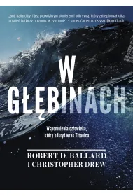 W g��binach. Wspomnienia cz�owieka, kt�ry odkry� wrak Titanica