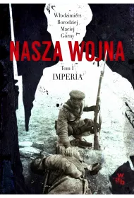 Nasza wojna. Imperia. Tom 1