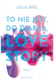 eBook To nie jest, do diaba, love story. Tom 1 mobi epub