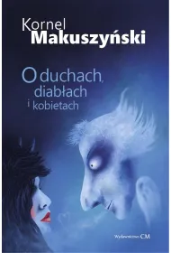 O duchach, diab�ach i kobietach