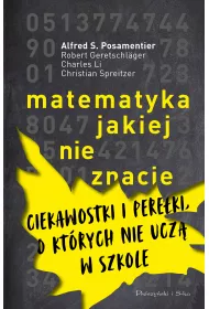 Matematyka, jakiej nie znacie. Ciekawostki i pere�ki, o kt�rych nie ucz� w szkole