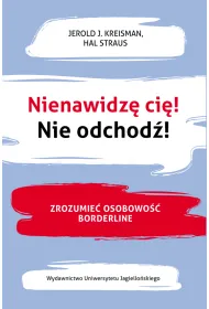 Nienawidz� ci� Nie odchod� Zrozumie� osobowo�� borderline