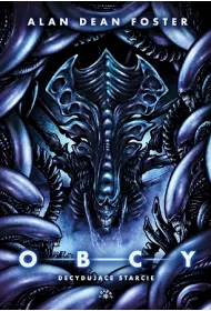 Decyduj�ce starcie. Obcy. Tom 2