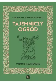 Tajemniczy ogrd. Wydanie ilustrowane