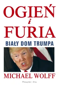 Ogie� i furia. Bia�y Dom Trumpa