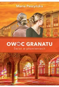 �wiat w p�omieniach. Owoc granatu. Tom 3