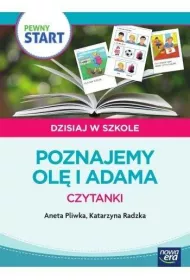 Pewny start. Dzisiaj w szkole. Poznajemy Ol� i Adama