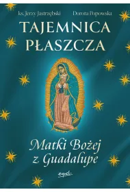 Tajemnica P�aszcza Matki Bo�ej z Guadalupe