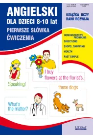 Angielski dla dzieci 18. 8-10 lat. Pierwsze s��wka. �wiczenia