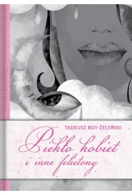 Piek�o kobiet i inne felietony