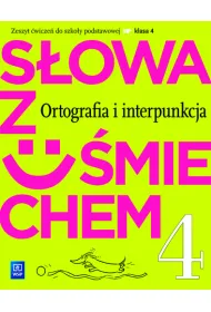 J�zyk polski SP KL 4. S�owa z u�miechem Ortografia i interpunkcja. Zeszyt �wicze� (2015) BPZ