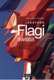 Flagi �wiata. Leksykon flag i pa�stw �wiata