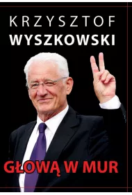 G�ow� w mur. Publicystyka polityczna