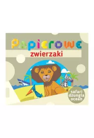 Papierowe zwierzaki. Safari, d�ungla, ocean