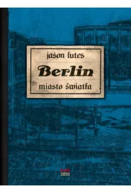 Miasto �wiat�a. Berlin. Tom 3