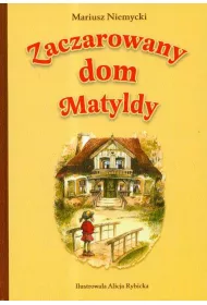 Zaczarowany dom Matyldy
