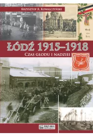 ��d� 1915-1918. Czas g�odu i nadziei