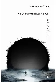 Kto powiedzia� Ci jak �y�?