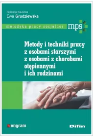 Metody i techniki pracy z osobami starszymi, z osobami z chorobami otpiennymi i ich rodzinami