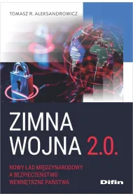 Zimna wojna 2.0. Nowy �ad mi�dzynarodowy a bezpiecze�stwo wewn�trzne pa�stwa