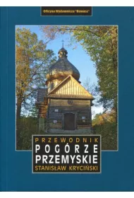 Przemy�l i Pog�rze Przemyskie. Przewodnik