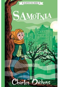 Samotnia. Klasyka dla dzieci. Charles Dickens. Tom 3