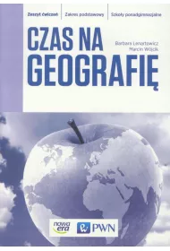 Czas na geografi�. Zakres podstawowy. Zeszyt �wicze�. Szko�y ponadgimnazjalne