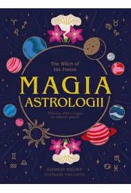 The Witch of the Forest. Magia astrologii. Pokochaj siebie i si�gnij po m�dro�� gwiazd