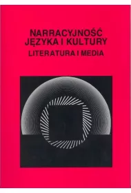 Narracyjno�� j�zyka i kultury. Literatura i media