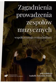 Zagadnienia prowadzenia zespo��w muzycznych wsp�czesnego rynku kultury