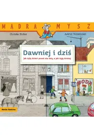 Dawniej i dzi�. Jak �y�y dzieci przed stu laty, a jak �yj� dzisiaj. M�dra Mysz